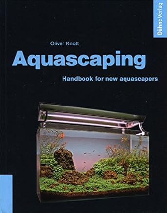 Aquascaping - Handbook for new Aquascapers.
