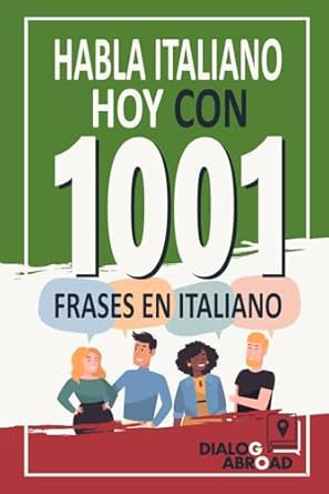 Habla Italiano Hoy con 1001 Frases en Italiano