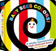 Baby Sees Colors! A Totally Mesmerizing High-Contrast Book