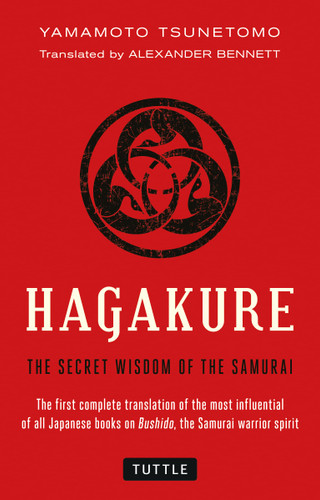 Hagakure: The Secret Wisdom of the Samurai