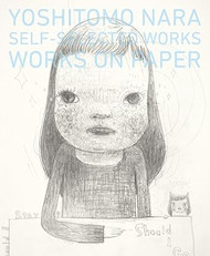 Yoshitomo Nara: Self-Selected Works Works On Paper
