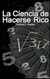 La Ciencia de Hacerse Rico