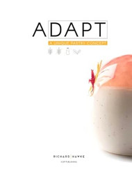 Adapt | A Unique Pastry Concept by Richard Hawke [Modern Pastry