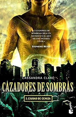 Cazadores de sombras 2. Ciudad de ceniza.