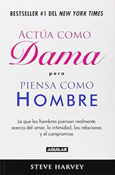 Actua como dama pero piensa como un hombre