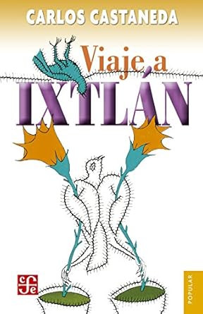 Viaje a Ixtlan: Las lecciones de don Juan