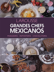 Grandes Chefs Mexicanos. Panader+a - Reposter+a - Chocolater+a