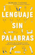 Lenguaje sin palabras / Non-Verbal Language