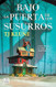 Bajo la puerta de los susurros / Under the Whispering Door