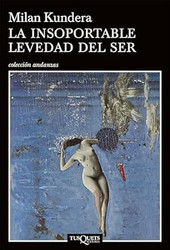 La insoportable levedad del ser / The Unbearable Lightness of Being