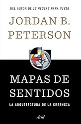 Mapas de sentidos: La arquitectura de la creencia / Maps of Meaning