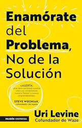 Enamorate del problema no de la solucion / Fall in Love