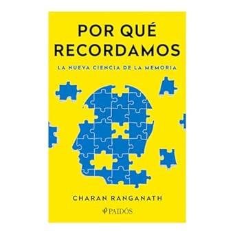Por que recordamos: La nueva ciencia de la memoria / Why We Remember