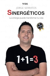 Sinergeticos: La sinergia puede transformar tu vida