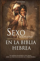 Sexo y Sexualidad en la Biblia Hebrea