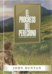 El Progreso del Peregrino: Edicion Completa y de Estudio