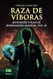 Raza de viboras. Vol III: Anticristo y plan de dominacion mundial