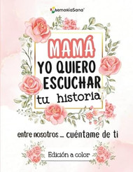 Mama yo quiero escuchar tu historia. Entre nosotros