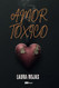 Amor toxico (Spanish Edition)