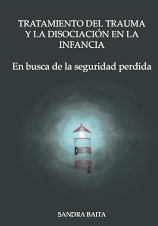 Tratamiento del Trauma y la Disociacion en la Infancia