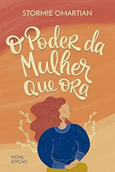 O poder da mulher que ora - Nova edicao