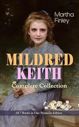 MILDRED KEITH Complete Series  All 7 Books in One Premium Edition