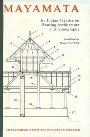 Mayamata: An Indian Treatise on Housing Architecture and