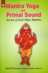 Mantra Yoga and Primal Sound: Secrets of Seed