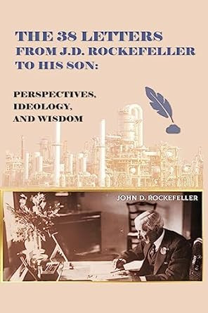 The 38 Letters from J.D. Rockefeller to his son