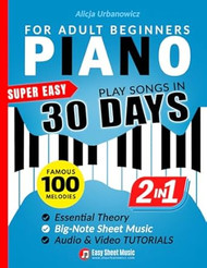 Super Easy Piano for Adult Beginners  Play Songs in 30 Days