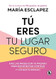 Tu eres tu lugar seguro
