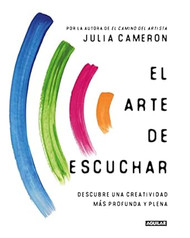 El arte de escuchar. Descubre una creatividad mas profunda