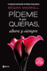 Pideme lo que quieras ahora y siempre