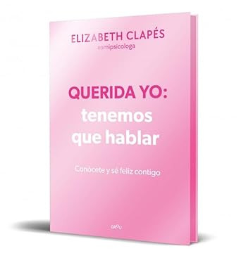 Querida yo: tenemos que hablar