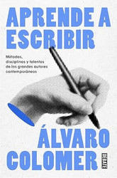 Aprende a escribir. Metodos disciplinas y talentos de los