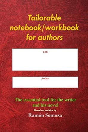Tailorable notebook/workbook for authors