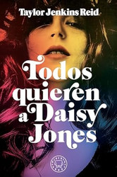 Todos quieren a Daisy Jones / Daisy Jones & The Six
