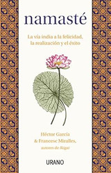 Namaste: La via india a la felicidad la realizacion y el exito