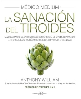 Medico Medium. La sanacion del tiroides