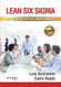 Lean Six Sigma. Sistema de gestion para liderar empresas