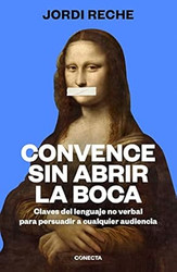 Convence sin abrir la boca / Convince With Your Mouth Closed