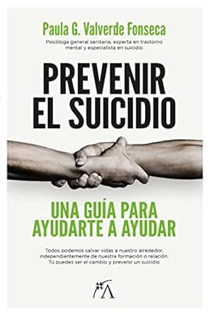 Prevenir el suicidio: Una guia para ayudarte a ayudar