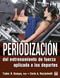 Periodizacion del entrenamiento de fuerza aplicada a los