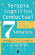 TERAPIA COGNITIVO CONDUCTUAL EN 7 SEMANAS