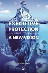 Executive Protection in the 21st Century
