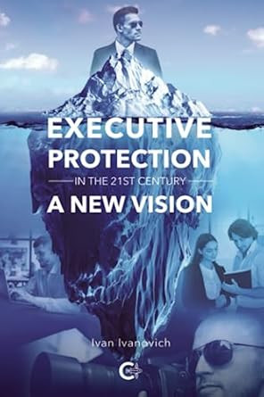 Executive Protection in the 21st Century