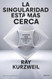 La singularidad esta mas cerca