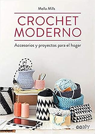 Crochet moderno: Accesorios y proyectos para el hogar