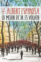 Lo mejor de ir es volver / The Best Part of Leaving is Returning