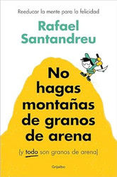 No hagas montanas de granos de arena